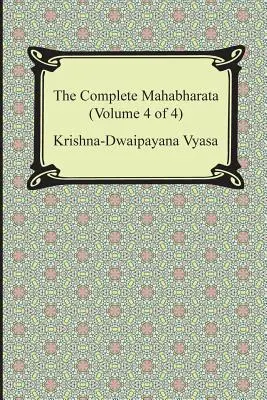 El Mahabharata completo (volumen 4 de 4, libros 13 a 18) - The Complete Mahabharata (Volume 4 of 4, Books 13 to 18)