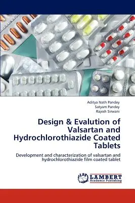 Diseño y Evaluación de Comprimidos Recubiertos de Valsartán e Hidroclorotiazida - Design & Evalution of Valsartan and Hydrochlorothiazide Coated Tablets