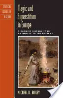 Magia y superstición en Europa: Una historia concisa desde la Antigüedad hasta nuestros días - Magic and Superstition in Europe: A Concise History from Antiquity to the Present