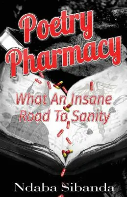 Poesía farmacéutica: El loco camino hacia la cordura - Pharmacy Poetry: What an Insane Road to Sanity