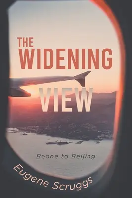 The Widening View: De Boone a Pekín - The Widening View: Boone to Beijing