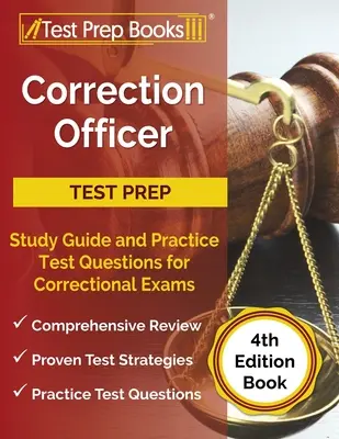 Guía de estudio para oficiales correccionales y preguntas de examen de práctica para exámenes correccionales [4.ª edición Libro] - Correction Officer Study Guide and Practice Test Questions for Correctional Exams [4th Edition Book]