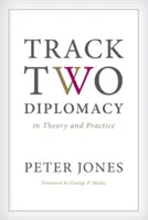 Tema Dos La Diplomacia en la Teoría y en la Práctica - Track Two Diplomacy in Theory and Practice