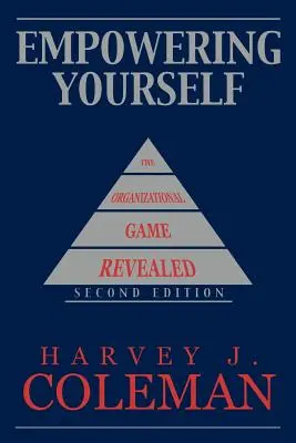 Empowering Yourself: El juego de la organización al descubierto - Empowering Yourself: The Organizational Game Revealed