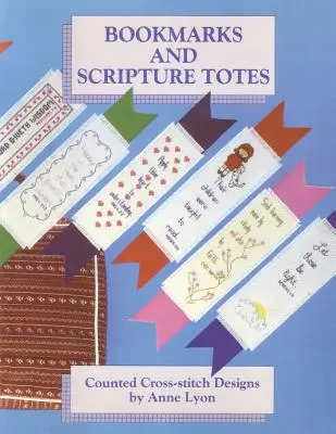 Marcapáginas y Totes de Escritura: Diseños de punto de cruz contado de Anne Lyon - Bookmarks and Scripture Totes: Counted Cross-Stitch Designs by Anne Lyon