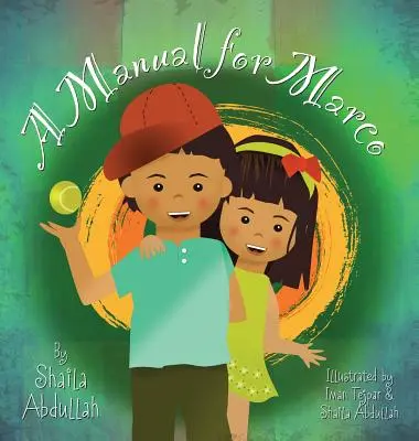 Manual para Marco: Vivir, aprender y reír con un hermano autista. - A Manual for Marco: Living, Learning, and Laughing With an Autistic Sibling