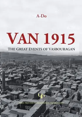 Van 1915: Los Grandes Acontecimientos de Vasbouragan - Van 1915: The Great Events of Vasbouragan