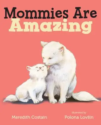 Las Mamás Son Increíbles - Mommies Are Amazing