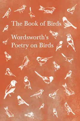 El Libro de los Pájaros - Poesía de Wordsworth sobre los pájaros - The Book of Birds - Wordsworth's Poetry on Birds