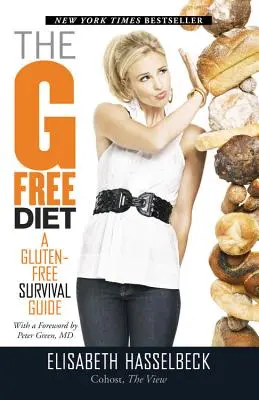 La dieta sin gluten: Guía de supervivencia sin gluten - The G-Free Diet: A Gluten-Free Survival Guide