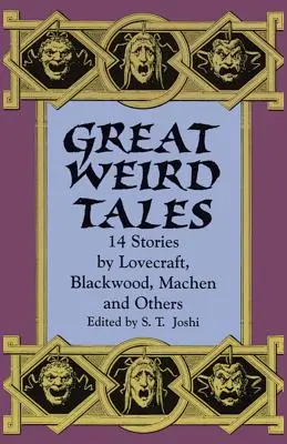 Grandes cuentos extraños: 14 relatos de Lovecraft, Blackwood, Machen y otros - Great Weird Tales: 14 Stories by Lovecraft, Blackwood, Machen and Others