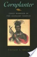 Cornplanter: El guerrero jefe de los sénecas de Allegany - Cornplanter: Chief Warrior of the Allegany Senecas