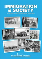 Inmigración y sociedad: Un enfoque histórico y sociológico - Immigration and Society: A Historical and Sociological Approach