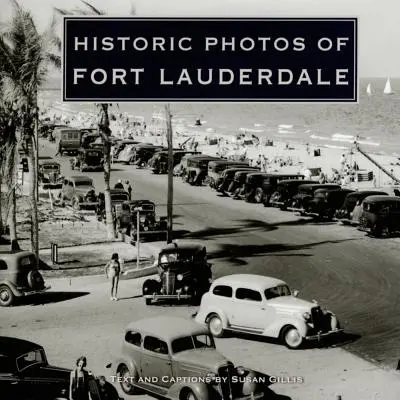 Fotos históricas de Fort Lauderdale - Historic Photos of Fort Lauderdale