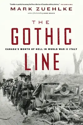 La Línea Gótica: El mes infernal de Canadá en la Italia de la Segunda Guerra Mundial - The Gothic Line: Canada's Month of Hell in World War II Italy