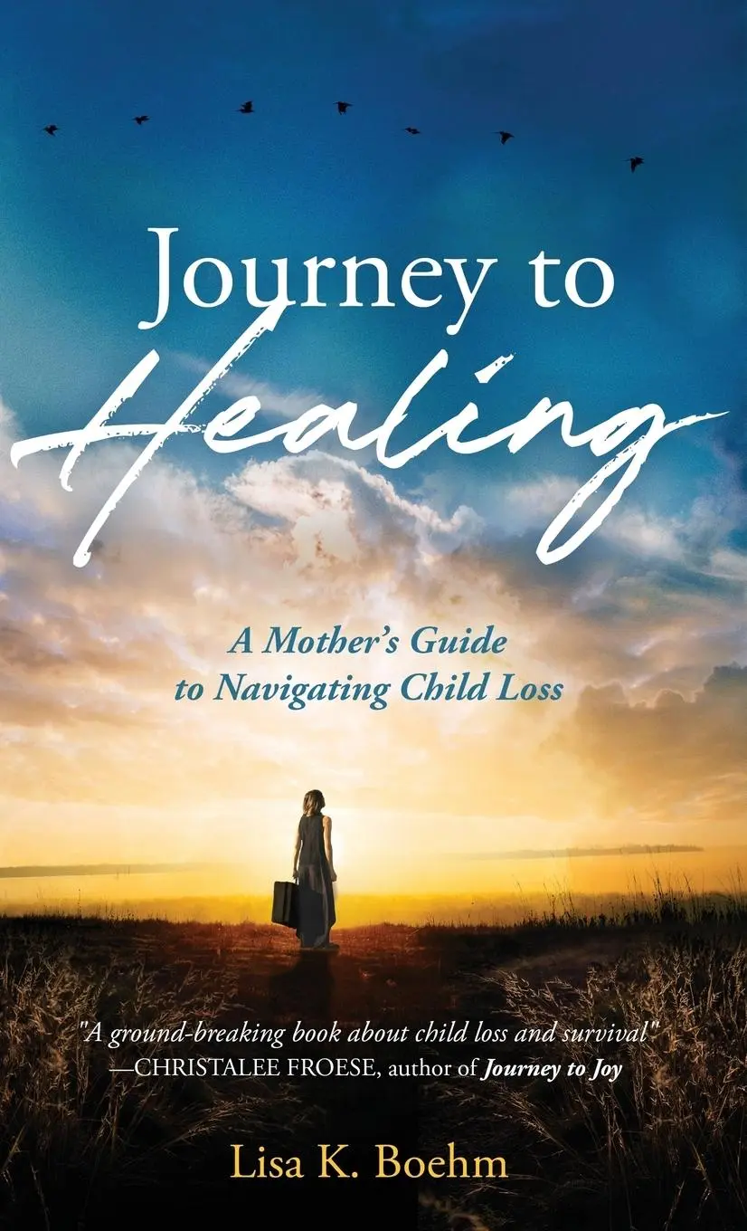 Viaje a la curación: Guía para madres sobre la pérdida de un hijo - Journey to HEALING: A Mother's Guide to Navigating Child Loss