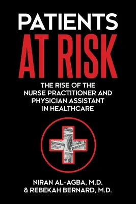 Pacientes en peligro: el auge de las enfermeras y los asistentes médicos en la sanidad - Patients at Risk: The Rise of the Nurse Practitioner and Physician Assistant in Healthcare