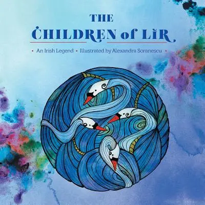 Los hijos de Lir: Una leyenda irlandesa - The Children of Lir: An Irish Legend