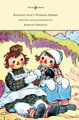 Raggedy Ann's Wishing Pebble - Escrito e ilustrado por Johnny Gruelle - Raggedy Ann's Wishing Pebble - Written and Illustrated by Johnny Gruelle