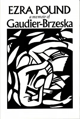 Gaudier-Brzeska: Memorias - Gaudier-Brzeska: A Memoir