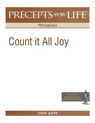 Guía de Estudio de Preceptos para la Vida: Considéralo todo alegría (Filipenses) - Precepts for Life Study Guide: Count It All Joy (Philippians)