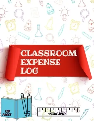 Libro De Registro De Gastos De Aula: Libro de Gastos del Aula: Registro de Gastos del Aula, Registro de Gastos del Profesor. ( 8x11 Inches ) 120 Páginas - Classroom Expense Log Book: Record Classroom Expenses, Teacher Expense Tracker. ( 8x11 Inches ) 120 Pages