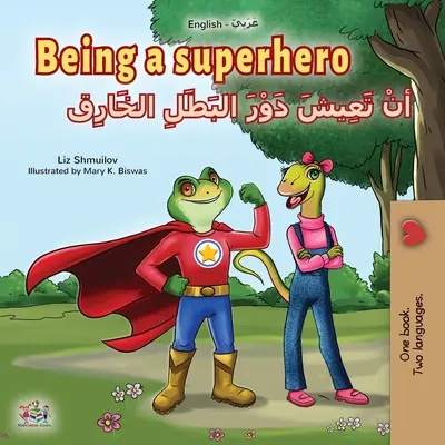 Ser un Superhéroe (Libro bilingüe inglés-árabe para niños) - Being a Superhero (English Arabic Bilingual Book for Kids)