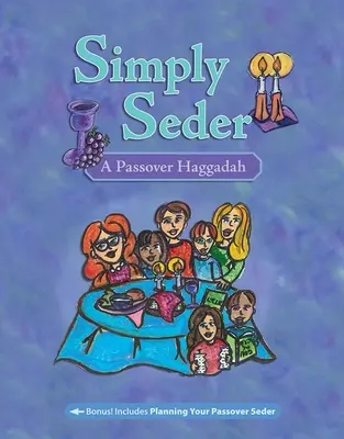 Simplemente Seder: Hagadá de Pascua - Simply Seder: A Passover Haggadah