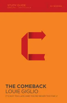 El regreso: No es demasiado tarde y nunca estás demasiado lejos - The Comeback: It's Not Too Late and You're Never Too Far