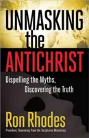 Desenmascarando al Anticristo: Desmontando mitos, descubriendo la verdad - Unmasking the Antichrist: Dispelling the Myths, Discovering the Truth