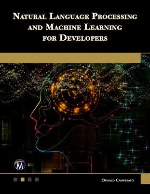 Procesamiento del lenguaje natural y aprendizaje automático para desarrolladores - Natural Language Processing and Machine Learning for Developers