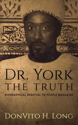 Dr. York - La Verdad: Refutación Biográfica a la Revista People - Dr. York - The Truth: Biographical Rebuttal To People Magazine