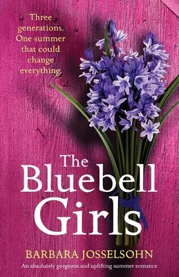 Las chicas Bluebell: Un romance de verano absolutamente maravilloso y edificante - The Bluebell Girls: An absolutely gorgeous and uplifting summer romance