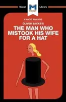 Análisis de la obra de Oliver Sacks El hombre que confundió a su mujer con un sombrero y otros cuentos clínicos - An Analysis of Oliver Sacks's the Man Who Mistook His Wife for a Hat and Other Clinical Tales