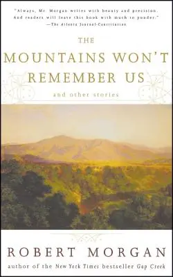 Las montañas no nos recordarán: Y otras historias - The Mountains Won't Remember Us: And Other Stories