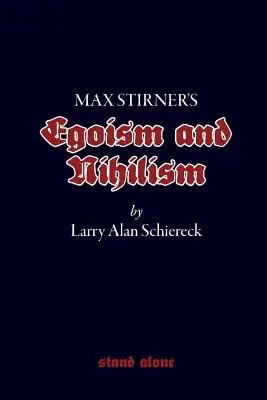 El egoísmo y el nihilismo de Max Stirner - Max Stirner's Egoism and Nihilism