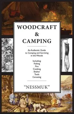 Woodcraft and Camping: Guía de acampada y supervivencia - Woodcraft and Camping: A Camping and Survival Guide