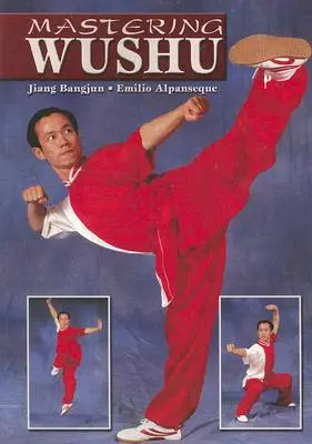 Dominio del Wushu - Mastering Wushu