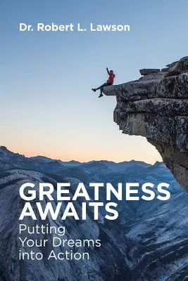 La grandeza aguarda: Ponga sus sueños en acción - Greatness Awaits: Putting Your Dreams into Action