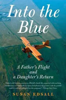 Hacia el azul: La huida de un padre y el regreso de una hija - Into the Blue: A Father's Flight and a Daughter's Return