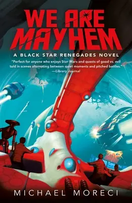 We Are Mayhem: Una novela de los Renegados de la Estrella Negra - We Are Mayhem: A Black Star Renegades Novel