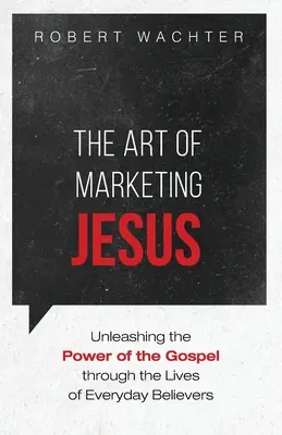 El arte de comercializar a Jesús - The Art of Marketing Jesus