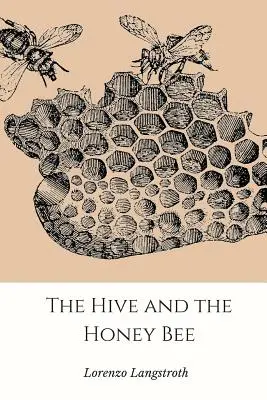 La colmena y la abeja de la miel - The Hive and the Honey-Bee