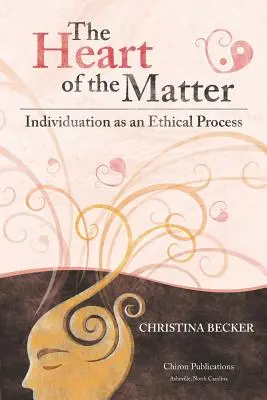 El quid de la cuestión: La individualización como proceso ético - The Heart of the Matter: Individuation as an Ethical Process