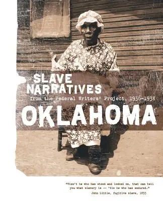 Narrativas de esclavos de Oklahoma: Narrativas de esclavos del Proyecto Federal de Escritores 1936-1938 - Oklahoma Slave Narratives: Slave Narratives from the Federal Writers' Project 1936-1938