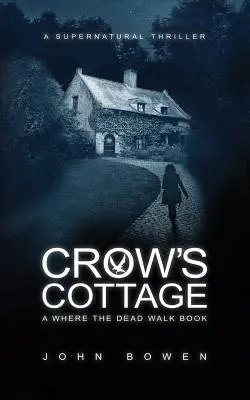 La cabaña del cuervo: Un thriller sobrenatural - Crow's Cottage: A Supernatural Thriller