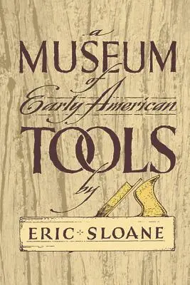 Museo de las primeras herramientas americanas - A Museum of Early American Tools