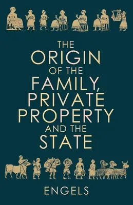 El origen de la familia, la propiedad privada y el Estado - The Origin of the Family, Private Property and the State