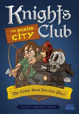 Knights Club: La ciudad enterrada: El cómic que puedes jugar - Knights Club: The Buried City: The Comic Book You Can Play