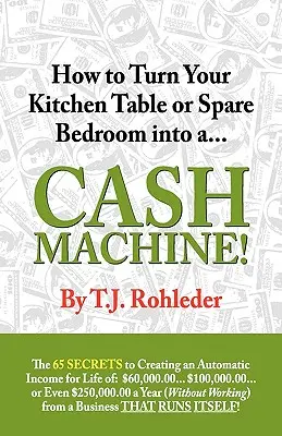 ¡Cómo convertir la mesa de la cocina o la habitación libre en una máquina de hacer dinero! - How to Turn Your Kitchen Table or Spare Bedroom Into a Cash Machine!